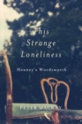 Image for This Strange Loneliness: Heaney&#39;s Wordsworth