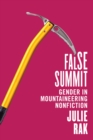 Image for False Summit: Gender in Mountaineering Nonfiction