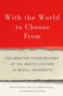 Image for With the world to choose from: celebrating seven decades of the Beatty Lecture at McGill University