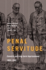 Image for Penal servitude  : convicts and long-term imprisonment, 1853-1948