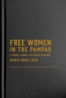 Image for Free women in the pampas  : a novel about Victoria Ocampo