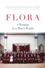 Image for Flora!  : a woman in a man&#39;s world