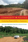 Image for Commodity politics  : contesting responsibility in Cameroon