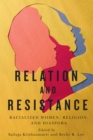 Image for Relation and Resistance: Racialized Women, Religion, and Diaspora