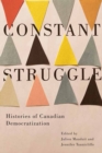 Image for Constant Struggle: Histories of Canadian Democratization