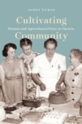 Image for Cultivating Community: Women and Agricultural Fairs in Ontario