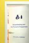 Image for Breastfeeding and the pursuit of happiness