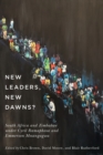 Image for New leaders, new dawns?  : South Africa and Zimbabwe under Cyril Ramaphosa and Emmerson Mnangagwa