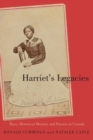 Image for Harriet&#39;s legacies  : race, historical memory, and futures in Canada
