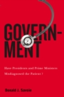 Image for Government  : have presidents and prime ministers misdiagnosed the patient?