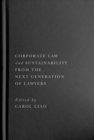 Image for Corporate Law and Sustainability from the Next Generation of Lawyers