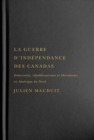 Image for La guerre d&#39;independance des Canadas