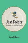 Image for Just fodder  : the ethics of feeding animals