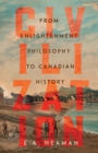 Image for Civilization  : from enlightenment philosophy to Canadian history