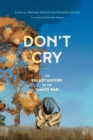 Image for Don&#39;t cry  : the Enlhet history of the Chaco War