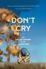 Image for Don&#39;t Cry: The Enlhet History of the Chaco War