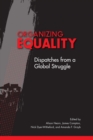 Image for Organizing equality  : dispatches from a global struggle