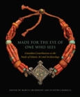 Image for Made for the eye of one who sees  : Canadian contributions to the study of Islamic art and archaeology