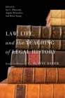 Image for Law, Life, and the Teaching of Legal History