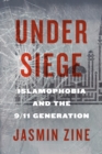 Image for Under Siege: Islamophobia and the 9/11 Generation