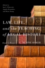 Image for Law, Life, and the Teaching of Legal History: Essays in Honour of G. Blaine Baker