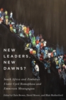 Image for New Leaders, New Dawns?: South Africa and Zimbabwe Under Cyril Ramaphosa and Emmerson Mnangagwa