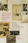 Image for Postcards from the Western Front: pilgrims, veterans, and tourists after the Great War