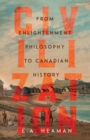 Image for Civilization: From Enlightenment Philosophy to Canadian History