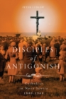 Image for Disciples of Antigonish: Catholics in Nova Scotia, 1880-1960