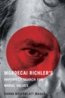 Image for Mordecai Richler&#39;s Imperfect Search for Moral Values