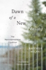 Image for Dawn of a New Feeling: The Neocontemplative Condition
