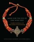 Image for Made for the Eye of One Who Sees: Canadian Contributions to the Study of Islamic Art and Archaeology
