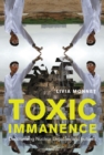 Image for Toxic Immanence: Decolonizing Nuclear Legacies and Futures