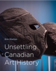 Image for Unsettling Canadian Art History