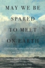 Image for May We Be Spared to Meet on Earth: Letters of the Lost Franklin Arctic Expedition