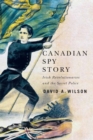 Image for Canadian spy story: Irish revolutionaries and the secret police