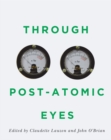 Image for Through post-atomic eyes : Volume 29