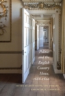 Image for Politics and the English country house, 1688-1800