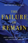 Image for The failure of Remain  : anti-Brexit activism in the United Kingdom