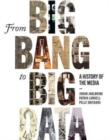Image for From big bang to big data  : a history of the media