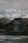 Image for Death in the snow  : Pedro de Alvarado and the illusive conquest of Peru