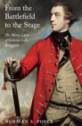 Image for From the battlefield to the stage  : the many lives of General John Burgoyne
