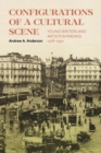 Image for Configurations of a Cultural Scene: Young Writers and Artists in Madrid, 1918-1930