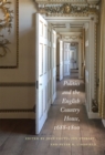 Image for Politics and the English Country House, 1688-1800