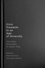 Image for Civic Freedom in an Age of Diversity: The Public Philosophy of James Tully