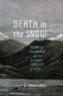 Image for Death in the Snow: Pedro De Alvarado and the Illusive Conquest of Peru