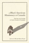 Image for A Black American Missionary in Canada: The Life and Letters of Lewis Champion Chambers