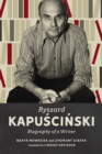 Image for Ryszard KapuÔsciÔnski: Biography of a Writer