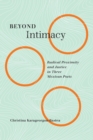 Image for Beyond Intimacy: Radical Proximity and Justice in Three Mexican Poets