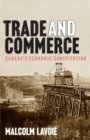 Image for Trade and Commerce: Canada&#39;s Economic Constitution